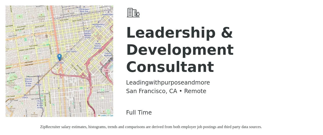 Leadingwithpurposeandmore job posting for a Leadership & Development Consultant in San Francisco, CA with a salary of $33,000 to $113,700 Yearly with a map of San Francisco location.