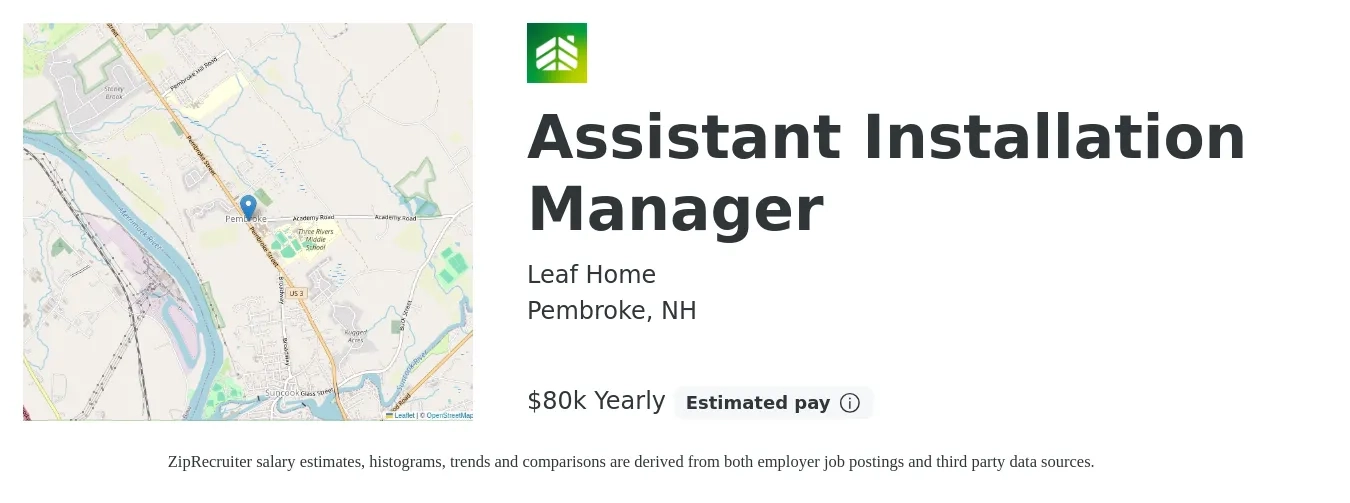 LeafHome job posting for a Assistant Installation Manager in Pembroke, NH with a salary of $80,000 Yearly with a map of Pembroke location.