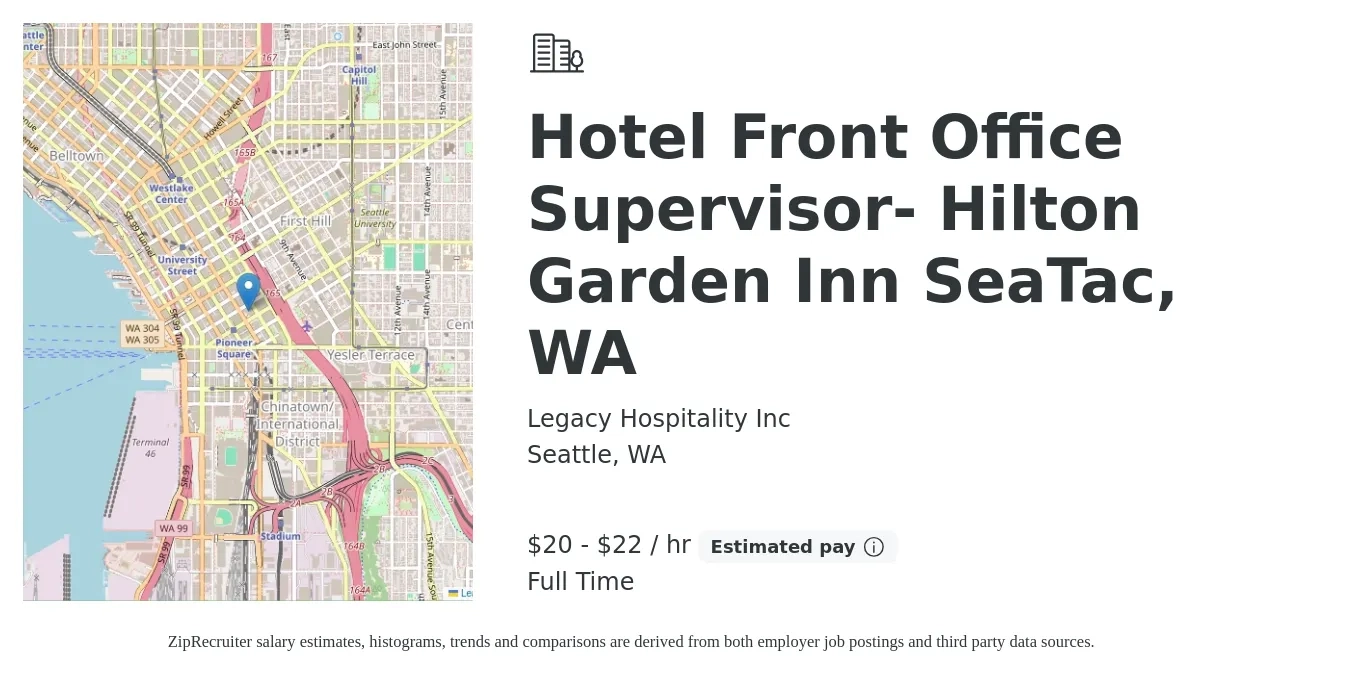 Legacy Hospitality Inc job posting for a Hotel Front Office Supervisor- Hilton Garden Inn SeaTac, WA in Seattle, WA with a salary of $21 to $23 Hourly with a map of Seattle location.
