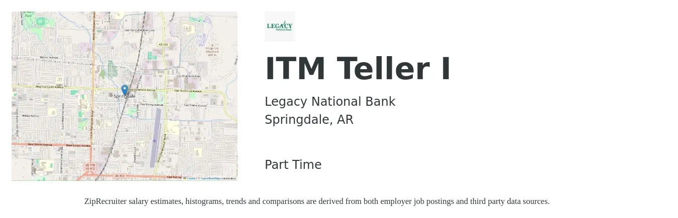 Legacy National Bank job posting for a ITM Teller I in Springdale, AR with a salary of $14 to $18 Hourly with a map of Springdale location.
