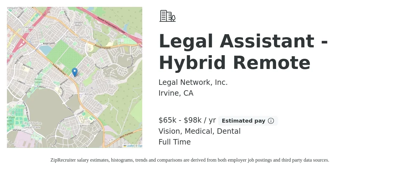 Legal Network, Inc. job posting for a Legal Assistant - Hybrid Remote in Irvine, CA with a salary of $60,000 to $94,998 Yearly and benefits including dental, life_insurance, medical, pto, retirement, and vision with a map of Irvine location.