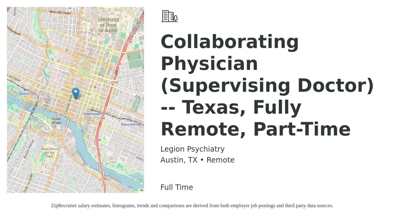 Legion Psychiatry job posting for a Collaborating Physician (Supervising Doctor) -- Texas, Fully Remote, Part-Time in Austin, TX with a salary of $7,000 Monthly with a map of Austin location.