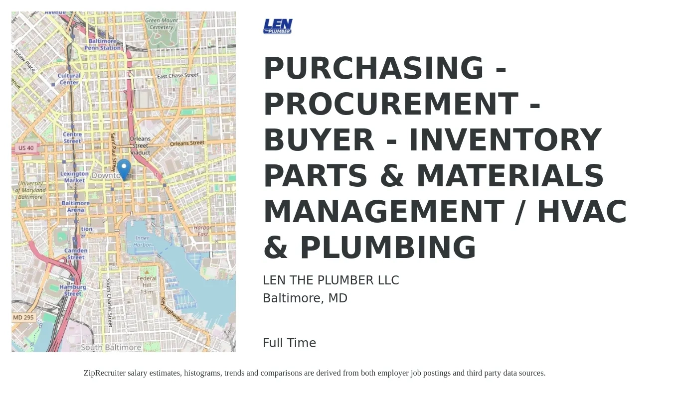 LEN THE PLUMBER LLC job posting for a PURCHASING - PROCUREMENT - BUYER - INVENTORY PARTS & MATERIALS MANAGEMENT / HVAC & PLUMBING in Baltimore, MD with a salary of $42,700 to $59,600 Yearly with a map of Baltimore location.