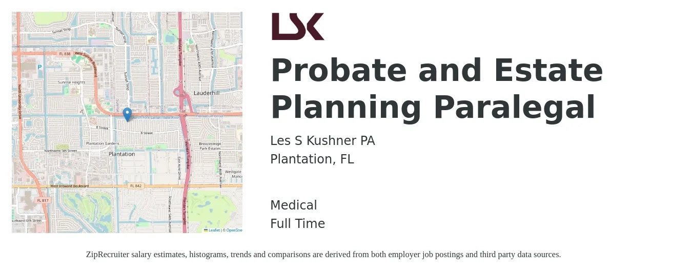 Les S Kushner PA job posting for a Probate and Estate Planning Paralegal in Plantation, FL with a salary of $49,200 to $77,000 Yearly and benefits including medical, pto, retirement, and life_insurance with a map of Plantation location.
