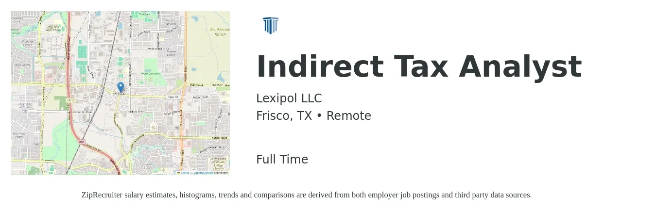 Lexipol LLC job posting for a Indirect Tax Analyst in Frisco, TX with a salary of $53,400 to $92,400 Yearly with a map of Frisco location.