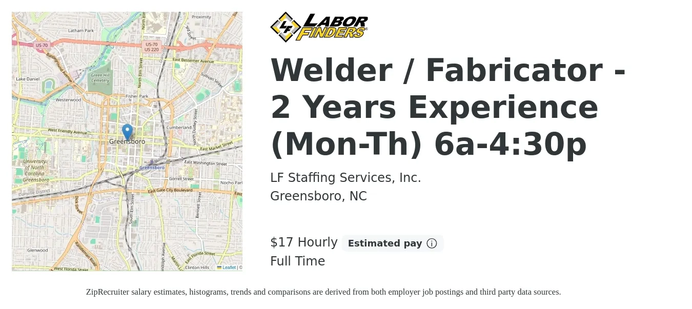 LF Staffing Services, Inc. job posting for a Welder / Fabricator - 2 Years Experience (Mon-Th) 6a-4:30p in Greensboro, NC with a salary of $18 Hourly with a map of Greensboro location.