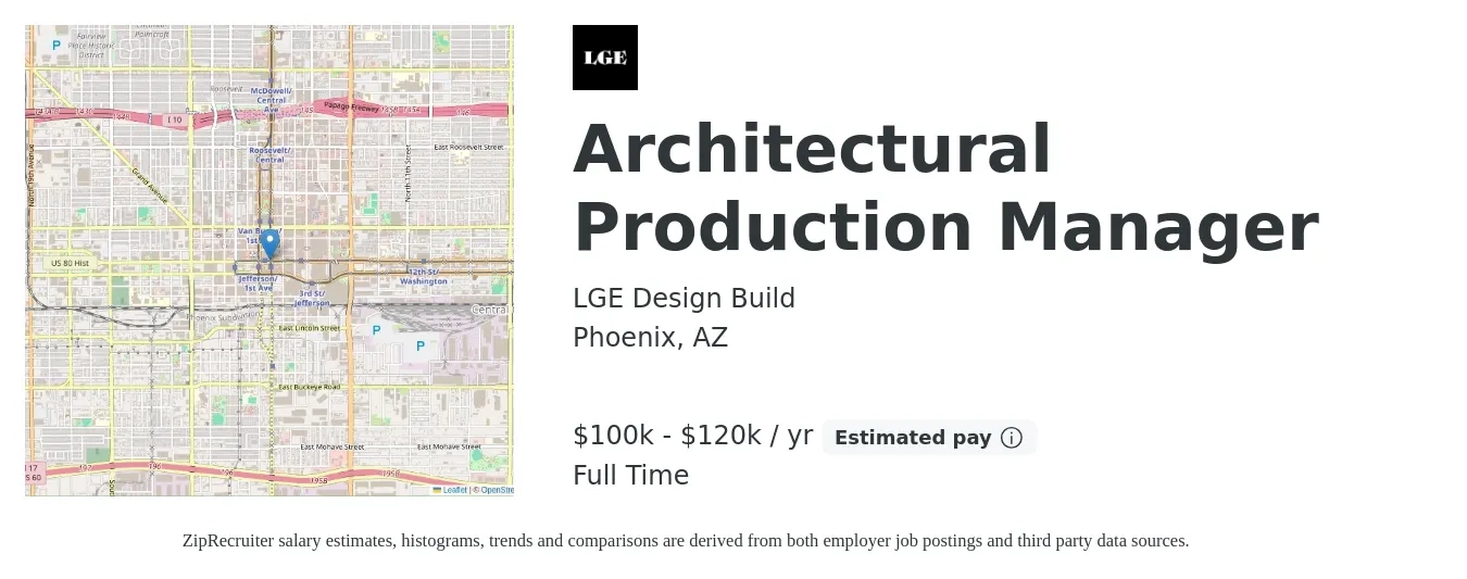 LGE Design Build job posting for a Architectural Production Manager in Phoenix, AZ with a salary of $100,000 to $120,000 Yearly with a map of Phoenix location.