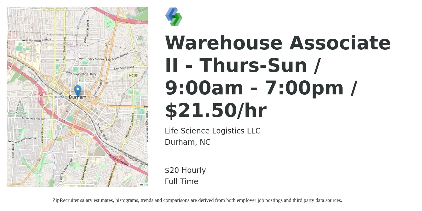 Life Science Logistics LLC job posting for a Warehouse Associate II - Thurs-Sun / 9:00am - 7:00pm / $21.50/hr in Durham, NC with a salary of $22 Hourly with a map of Durham location.