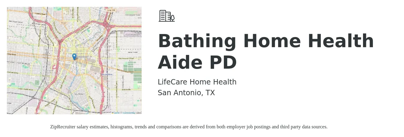 LifeCare Home Health job posting for a Bathing Home Health Aide PD in San Antonio, TX with a salary of $12 to $16 Hourly with a map of San Antonio location.