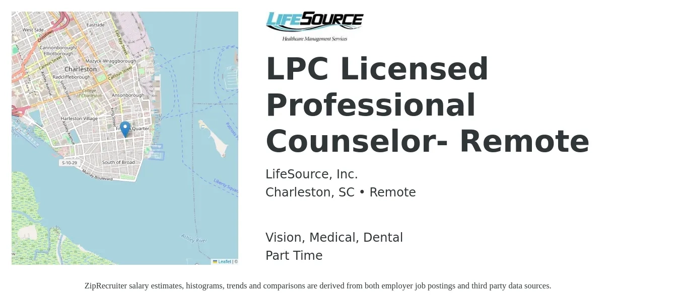 LifeSource, Inc. job posting for a LPC Licensed Professional Counselor Remote in Charleston, SC with a salary of $58,000 to $93,600 Yearly and benefits including retirement, vision, dental, life_insurance, and medical with a map of Charleston location.