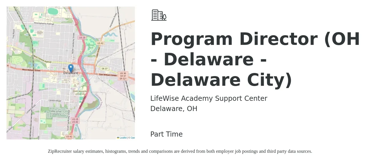 LifeWise Academy Support Center job posting for a Program Director (OH - Delaware - Delaware City) in Delaware, OH with a salary of $47,500 to $75,900 Yearly with a map of Delaware location.