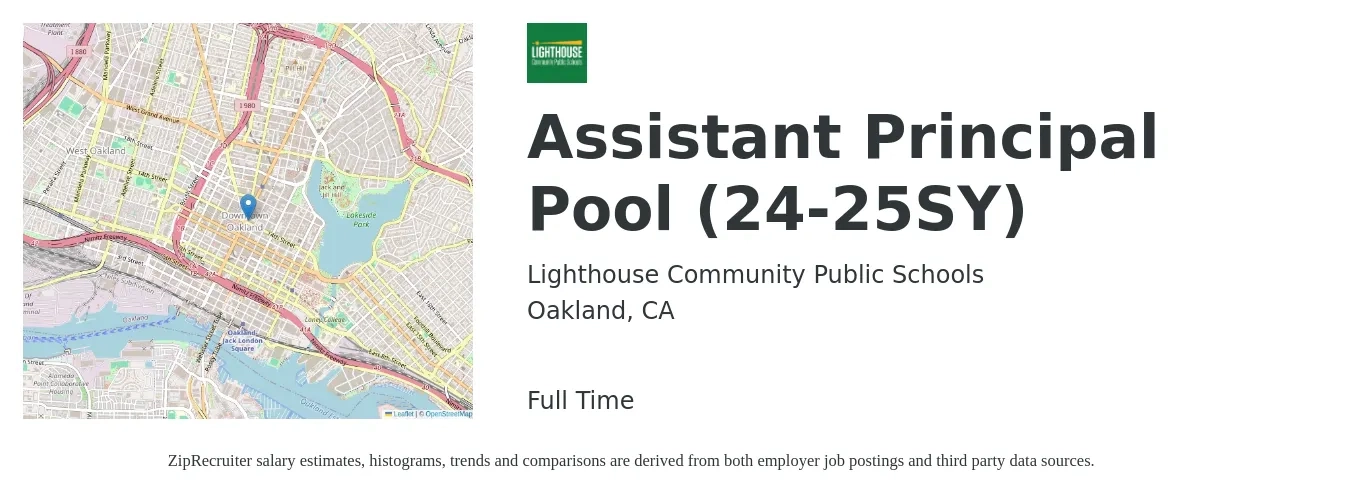 Lighthouse Community Public Schools job posting for a Assistant Principal Pool (24-25SY) in Oakland, CA with a salary of $80,000 to $110,000 Yearly with a map of Oakland location.