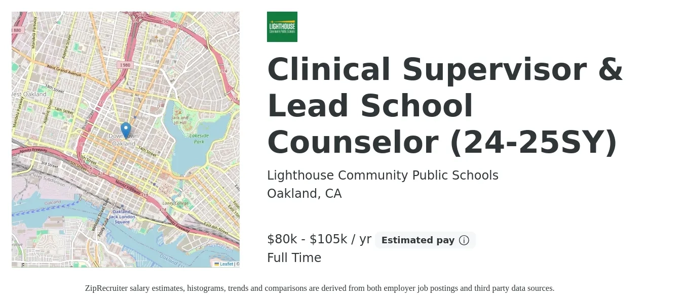 Lighthouse Community Public Schools job posting for a Clinical Supervisor & Lead School Counselor (24-25SY) in Oakland, CA with a salary of $80,000 to $105,000 Yearly with a map of Oakland location.