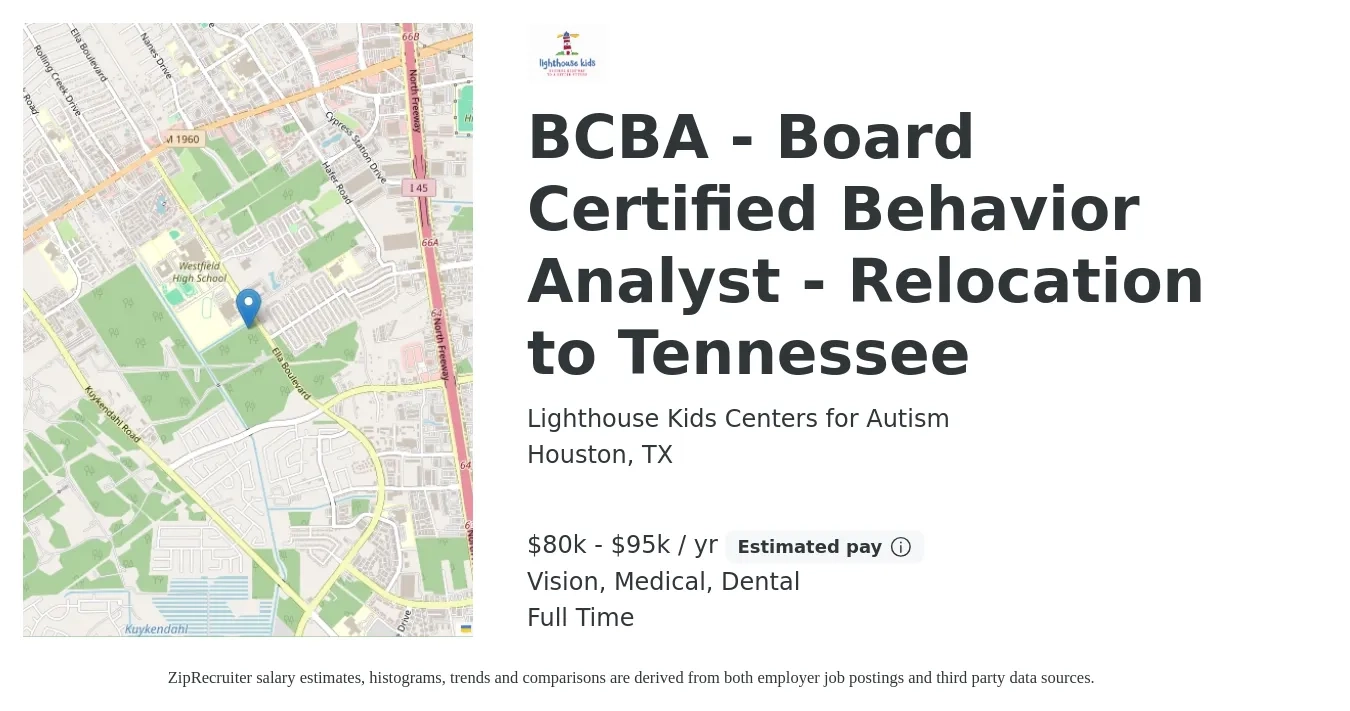 Lighthouse Kids Centers for Autism job posting for a BCBA - Board Certified Behavior Analyst - Relocation to Tennessee in Houston, TX with a salary of $80,000 to $95,000 Yearly and benefits including medical, pto, vision, and dental with a map of Houston location.