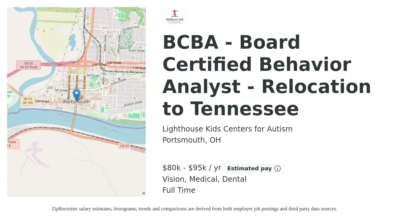 Lighthouse Kids Centers for Autism job posting for a BCBA - Board Certified Behavior Analyst - Relocation to Tennessee in Portsmouth, OH with a salary of $80,000 to $95,000 Yearly and benefits including vision, dental, medical, and pto with a map of Portsmouth location.