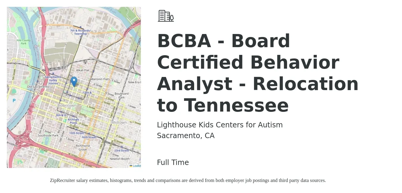 Lighthouse Kids Centers for Autism job posting for a BCBA - Board Certified Behavior Analyst - Relocation to Tennessee in Sacramento, CA with a salary of $80,000 to $95,000 Yearly and benefits including dental, medical, pto, and vision with a map of Sacramento location.