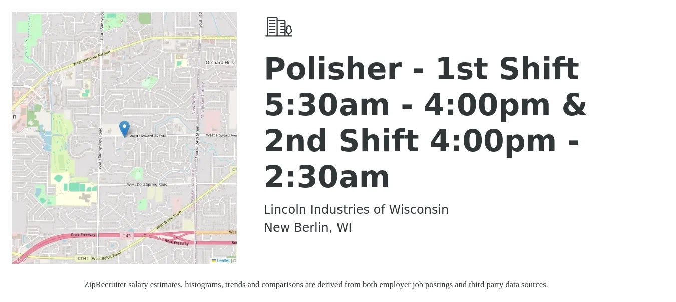 Lincoln Industries of Wisconsin job posting for a Polisher - 1st Shift 5:30am - 4:00pm & 2nd Shift 4:00pm - 2:30am in New Berlin, WI with a salary of $17 to $22 Hourly with a map of New Berlin location.