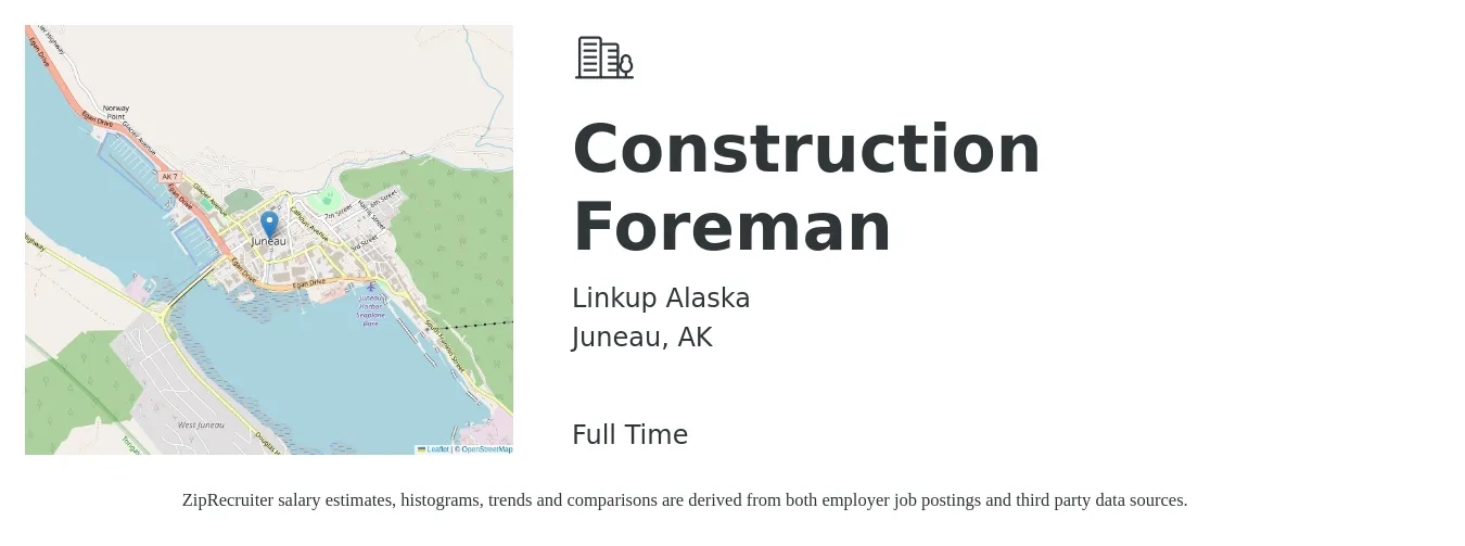 Linkup Alaska job posting for a Construction Foreman in Juneau, AK with a salary of $43 Hourly with a map of Juneau location.