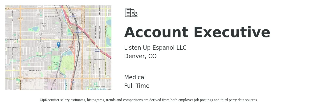 Listen Up Espanol LLC job posting for a Account Executive in Denver, CO with a salary of $55,600 to $97,800 Yearly and benefits including medical with a map of Denver location.