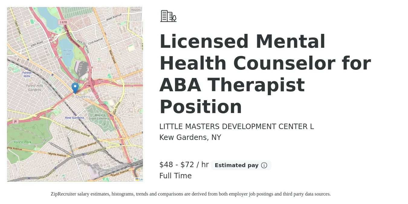 LITTLE MASTERS DEVELOPMENT CENTER L job posting for a Licensed Mental Health Counselor for ABA Therapist Position in Kew Gardens, NY with a salary of $50 to $75 Hourly with a map of Kew Gardens location.