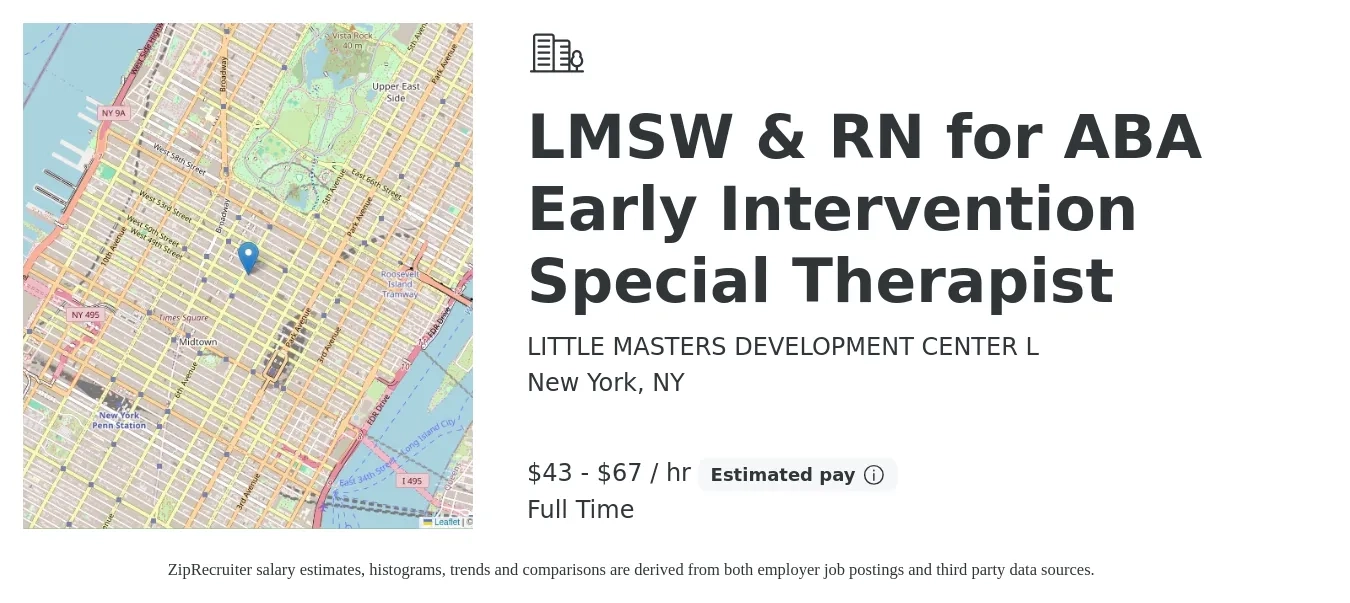 LITTLE MASTERS DEVELOPMENT CENTER L job posting for a LMSW & RN for ABA Early Intervention Special Therapist in New York, NY with a salary of $45 to $70 Hourly with a map of New York location.