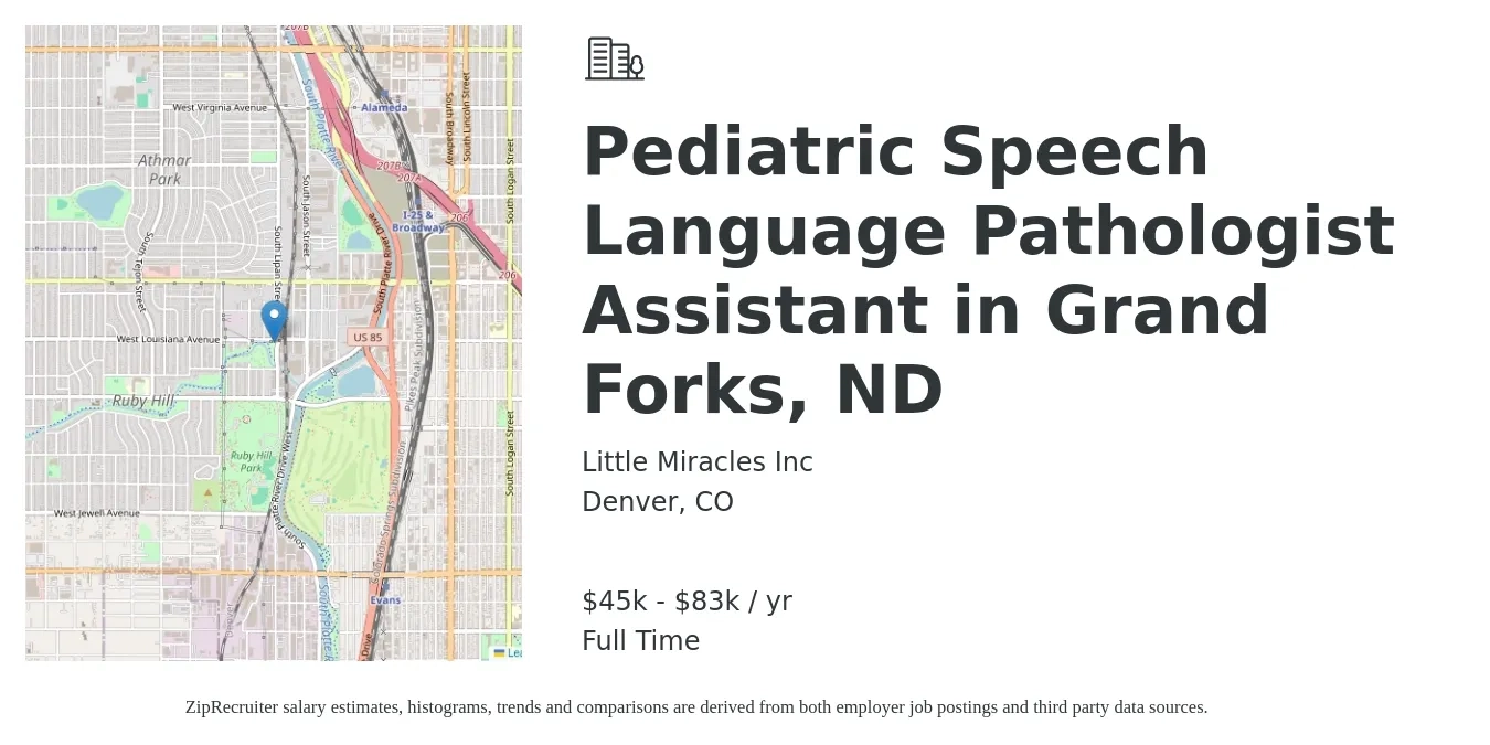 Little Miracles Inc job posting for a Pediatric Speech Language Pathologist Assistant in Grand Forks, ND in Denver, CO with a salary of $45,000 to $83,000 Yearly with a map of Denver location.