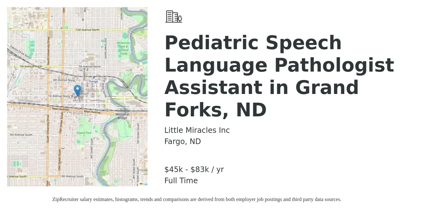 Little Miracles Inc job posting for a Pediatric Speech Language Pathologist Assistant in Grand Forks, ND in Fargo, ND with a salary of $45,000 to $83,000 Yearly with a map of Fargo location.