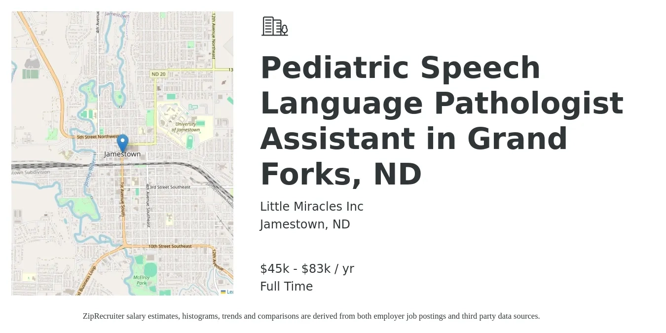 Little Miracles Inc job posting for a Pediatric Speech Language Pathologist Assistant in Grand Forks, ND in Jamestown, ND with a salary of $45,000 to $83,000 Yearly with a map of Jamestown location.