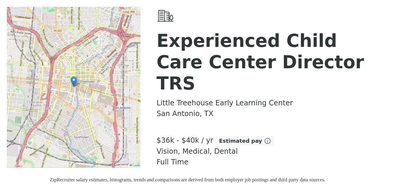 Little Treehouse Early Learning Center job posting for a Experienced Child Care Center Director TRS in San Antonio, TX with a salary of $36,000 to $40,000 Yearly and benefits including medical, vision, and dental with a map of San Antonio location.