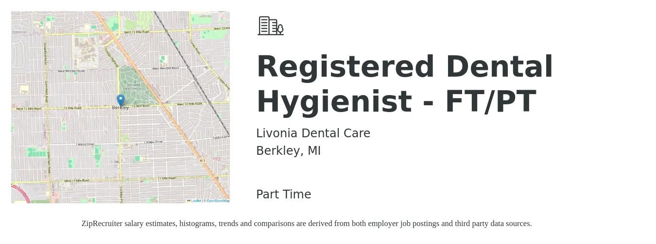 Livonia Dental Care job posting for a Registered Dental Hygienist - FT/PT in Berkley, MI with a salary of $60,000 Hourly with a map of Berkley location.