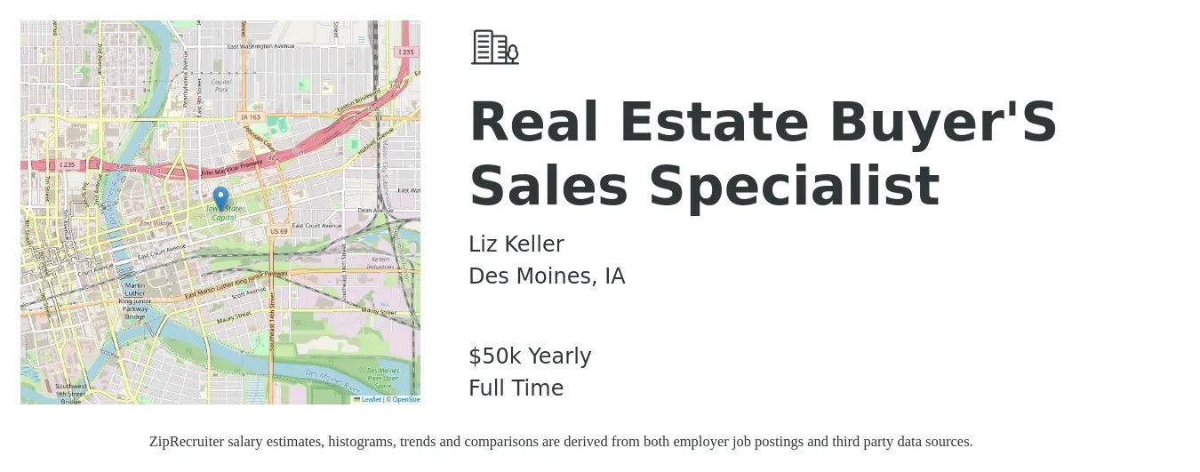 Liz Keller job posting for a Real Estate Buyer'S Sales Specialist in Des Moines, IA with a salary of $50,000 Yearly with a map of Des Moines location.