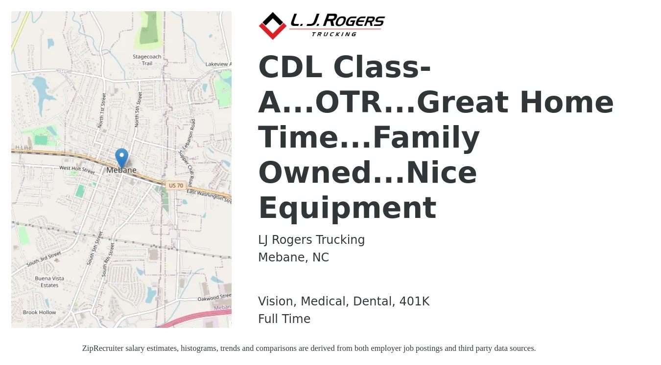 LJ Rogers Trucking job posting for a CDL Class-A...OTR...Great Home Time...Family Owned...Nice Equipment in Mebane, NC with a salary of $1,300 to $1,600 Weekly and benefits including 401k, dental, life_insurance, medical, and vision with a map of Mebane location.