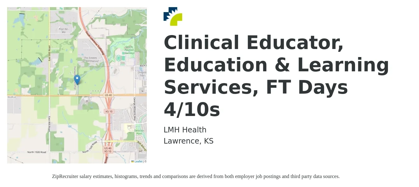 LMH Health job posting for a Clinical Educator, Education & Learning Services, FT Days 4/10s in Lawrence, KS with a salary of $31 to $48 Hourly with a map of Lawrence location.