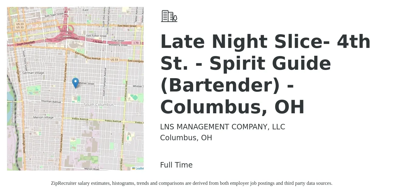 LNS MANAGEMENT COMPANY, LLC job posting for a Late Night Slice- 4th St. - Spirit Guide (Bartender) - Columbus, OH in Columbus, OH with a salary of $10 to $18 Hourly with a map of Columbus location.