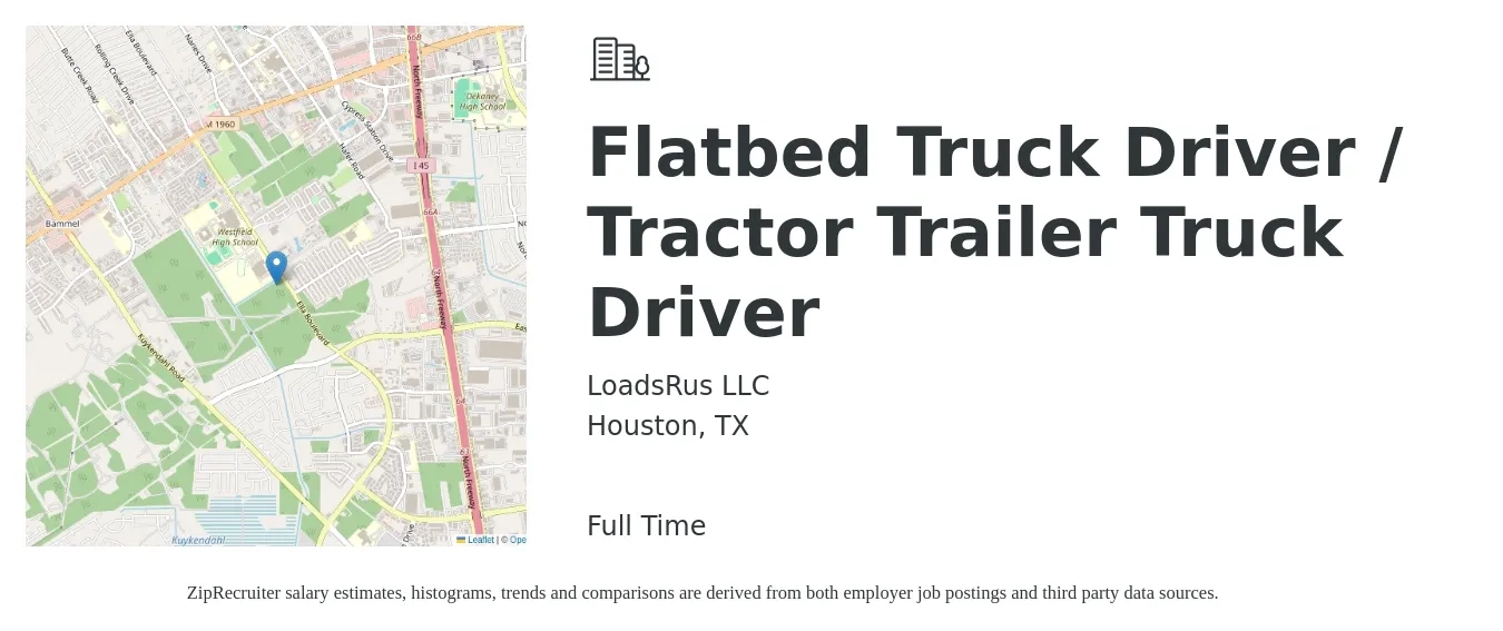 LoadsRus LLC job posting for a Flatbed Truck Driver / Tractor Trailer Truck Driver in Houston, TX with a salary of $15,000 to $50,000 Monthly with a map of Houston location.