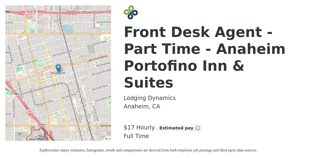 Lodging Dynamics job posting for a Front Desk Agent - Part Time - Anaheim Portofino Inn & Suites in Anaheim, CA with a salary of $18 Hourly with a map of Anaheim location.