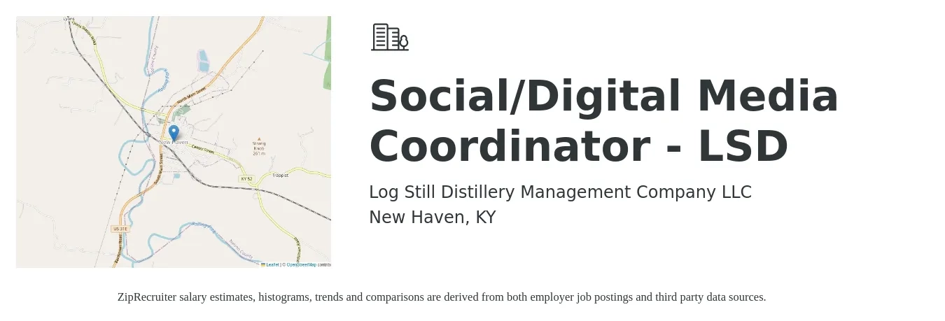 Log Still Distillery Management Company LLC job posting for a Social/Digital Media Coordinator - LSD in New Haven, KY with a salary of $18 to $25 Hourly with a map of New Haven location.