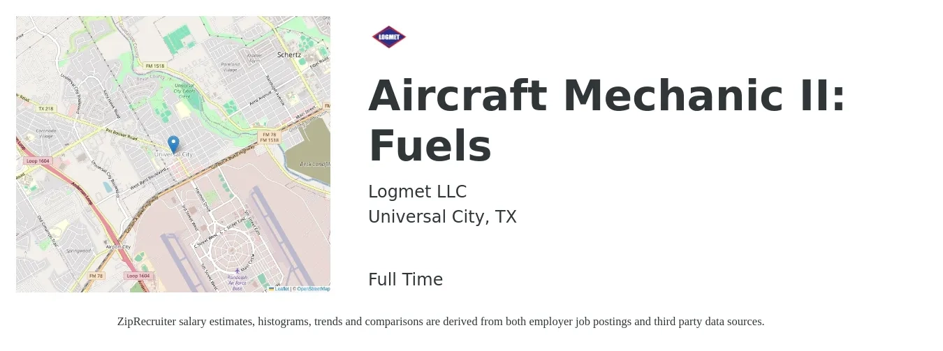Logmet LLC job posting for a Aircraft Mechanic II: Fuels in Universal City, TX with a salary of $33 Hourly with a map of Universal City location.