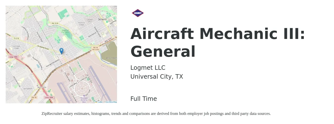 Logmet LLC job posting for a Aircraft Mechanic III: General in Universal City, TX with a salary of $35 Hourly with a map of Universal City location.