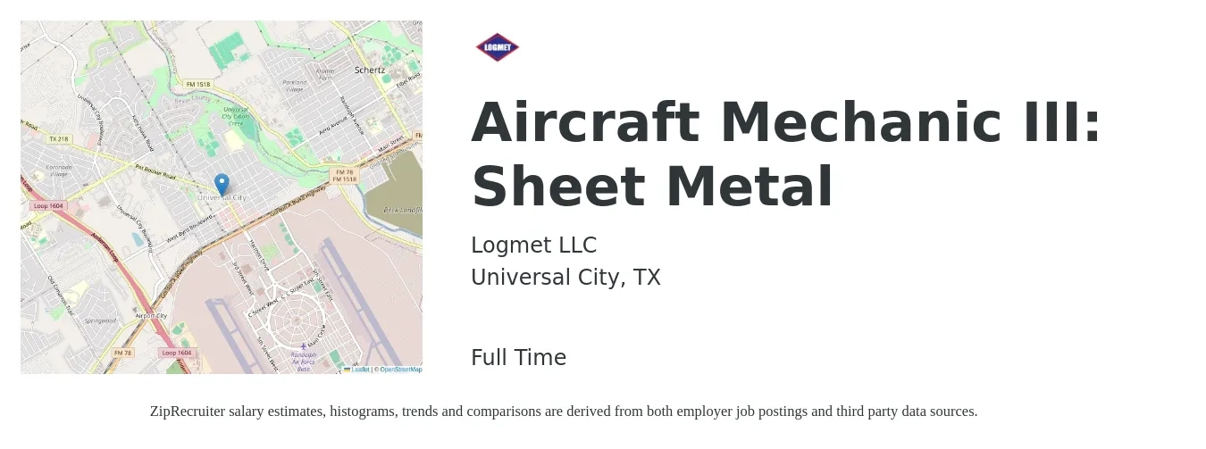 Logmet LLC job posting for a Aircraft Mechanic III: Sheet Metal in Universal City, TX with a salary of $35 Hourly with a map of Universal City location.