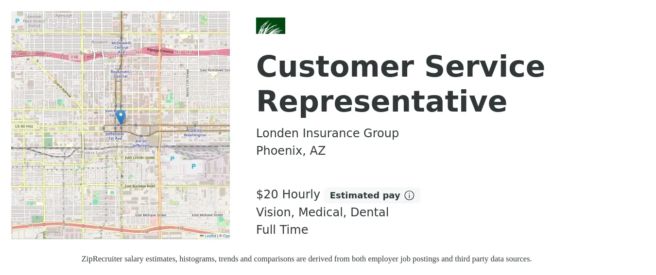 Londen Insurance Group job posting for a Customer Service Representative in Phoenix, AZ with a salary of $21 Hourly and benefits including life_insurance, medical, retirement, vision, and dental with a map of Phoenix location.