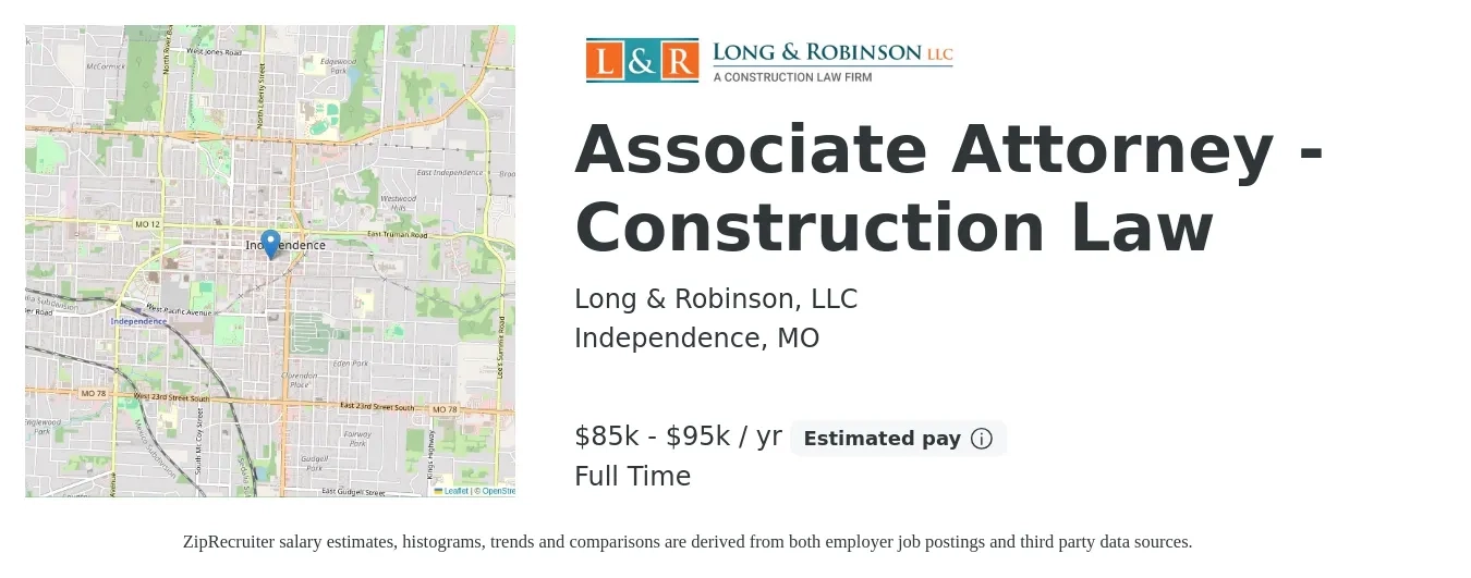 Long & Robinson, LLC job posting for a Associate Attorney - Construction Law in Independence, MO with a salary of $85,000 to $95,000 Yearly and benefits including pto with a map of Independence location.