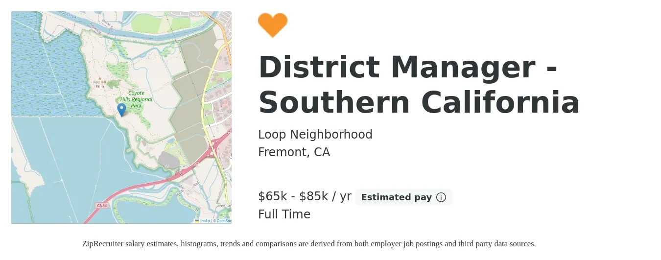Loop Neighborhood job posting for a District Manager - Southern California in Fremont, CA with a salary of $65,000 to $85,000 Yearly with a map of Fremont location.