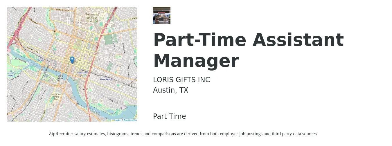 LORIS GIFTS INC job posting for a Part-Time Assistant Manager in Austin, TX with a salary of $16 to $22 Hourly with a map of Austin location.