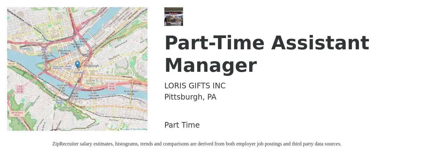 LORIS GIFTS INC job posting for a Part-Time Assistant Manager in Pittsburgh, PA with a salary of $16 to $22 Hourly with a map of Pittsburgh location.