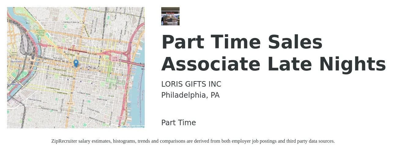 LORIS GIFTS INC job posting for a Part Time Sales Associate Late Nights in Philadelphia, PA with a salary of $15 to $18 Hourly with a map of Philadelphia location.