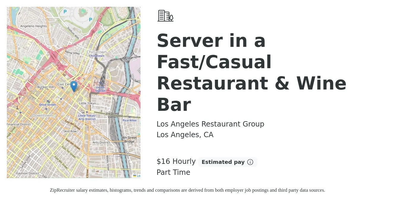 Los Angeles Restaurant Group job posting for a Server in a Fast/Casual Restaurant & Wine Bar in Los Angeles, CA with a salary of $17 Hourly (plus commission) with a map of Los Angeles location.