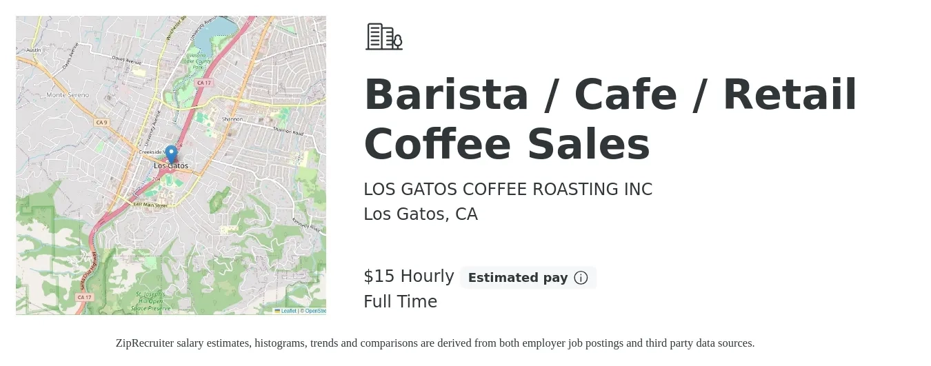 LOS GATOS COFFEE ROASTING INC job posting for a Barista / Cafe / Retail Coffee Sales in Los Gatos, CA with a salary of $16 Hourly with a map of Los Gatos location.