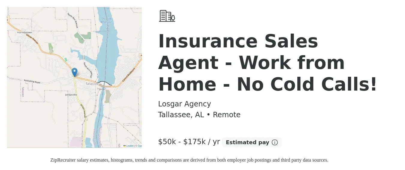 Losgar Agency job posting for a Insurance Sales Agent - Work from Home - No Cold Calls! in Tallassee, AL with a salary of $50,000 to $175,000 Yearly with a map of Tallassee location.