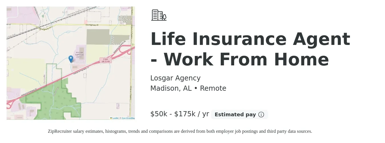 Losgar Agency job posting for a Life Insurance Agent - Work From Home in Madison, AL with a salary of $50,000 to $175,000 Yearly with a map of Madison location.